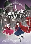 Lonely Castle in the Mirror, v.1 {manga}