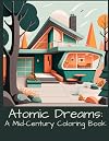 Atomic Dreams: A Mid-Century Coloring Book