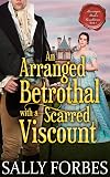 An Arranged Betrothal with a Scarred Viscount