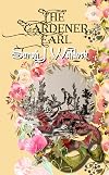The Gardener Earl : a merry masquerade (Lady Emily's boys ; 1)