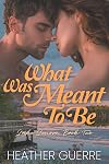 What Was Meant To Be (Lake Lenora Book 2)