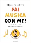 Fai musica con me!: È facilissimo con il Metodo Suoni e Silenzi®