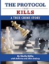Protocol That Kills: A TRUE CRIME STORY
