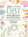 70+ DBT Inspired Worksheets