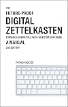The future-proof digital zettelkasten: Forward-compatible with no extra software. A manual