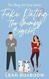 Fake Dating the Grumpy Bigshot