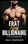 Frat Boy Billionaire: A Dark Billionaire College Romance