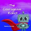 The Courageous Robot