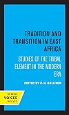 Tradition and transition in East Africa: studies of the tribal element in the modern era