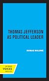 Thomas Jefferson as Political Leader