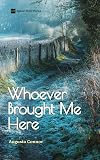 Whoever Brought Me Here: An M/M Historical Romance