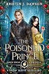 The Poisoned Prince: A Snow White Retelling