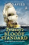 Tyranny's Bloody Standard: An epic Napoleonic naval adventure (The Philippe Kermorvant Thrillers Book 2)