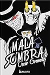 MALASOMBRA: Tu sufrimiento es su razón de ser (Spanish Edition)