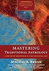 Mastering Traditional Astrology: A Depth of Beginning in the Celestial Art
