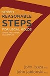 7 Reasonable Steps for Legal Holds of ESI and Other Documents