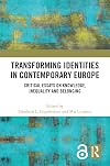 Transforming Identities in Contemporary Europe: Critical Essays on Knowledge, Inequality and Belonging