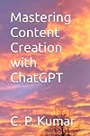 Mastering Content Creation with ChatGPT