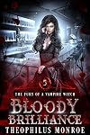 Bloody Brilliance (The Fury of a Vampire Witch Book 5)