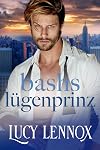 Bashs Lügenprinz (Bruderschaft der Milliardäre 1) (German Edition)