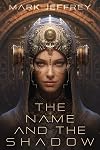 The Name and the Shadow: An Armand Ptolemy Novel