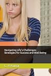 Navigating Life's Challenges: Strategies for Success and Well-being