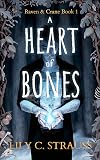 A Heart of Bones