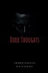 Dark Thoughts: A Horror Anthology
