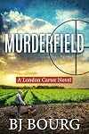 Murderfield: A London Carter Novel (London Carter Mystery Series Book 8)