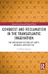 Conquest and Reclamation in the Transatlantic Imagination: The Amerindian Fictions of Henty, Haggard, and Griffith (Literary Criticism and Cultural Theory)