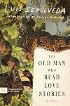 The Old Man Who Read Love Stories: A Novel