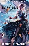 The Dark Side of Light: Volume 1