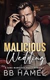 Malicious Wedding: A Fake Marriage Mafia Romance (The Crowley Mafia Family)