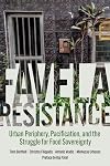 Favela Resistance: Urban Periphery, Pacification, and the Struggle for Food Sovereignty