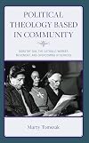 Political Theology Based in Community: Dorothy Day, the Catholic Worker Movement, and Overcoming Otherness