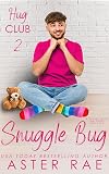 Snuggle Bug: A Sugary Sweet MM Daddy Romance (Hug Club Book 2)