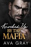 Knocked Up by the Mafia (The Billionaire Mafia Book 1)
