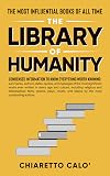 The Library of Humanity: The Most Influential Books of all Time