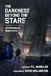 The Darkness Beyond The Stars: An Anthology of Space Horror
