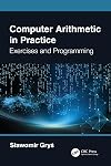 Computer Arithmetic in Practice: Exercises and Programming