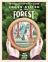 Cross-Stitch in the Forest: 25 Projects to Capture the Beauty of Nature