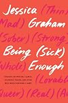 Being (Sick) Enough: Thoughts on Invisible Illness, Childhood Trauma, and Living Well When Surviving is Hard