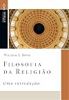 Filosofia da Religião: Uma introdução (Filosofia e Fé Cristã Livro 4) (Portuguese Edition)