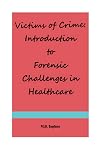 Victims of Crime: Introduction to Forensic Challenges in Healthcare