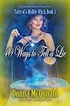 40 Ways to Tell a Lie: A Paranormal Women's Fiction Novel (Tales of a Midlife Witch Book 3)