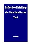 Reflective Thinking: the True Healthcare Tool
