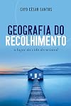 Geografia do Recolhimento: O lugar da vida devocional (Portuguese Edition)