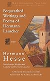 Bequeathed Writings and Poems of Hermann Lauscher