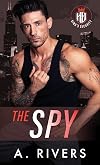 The Spy: A Hate to Love Romantic Suspense (King's Security Book 3)
