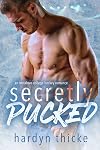 Secretly Pucked: An Instalove College Hockey Romance: An Opposites Attract Steamy Sports Story (Hockey Love Series Book 1)
